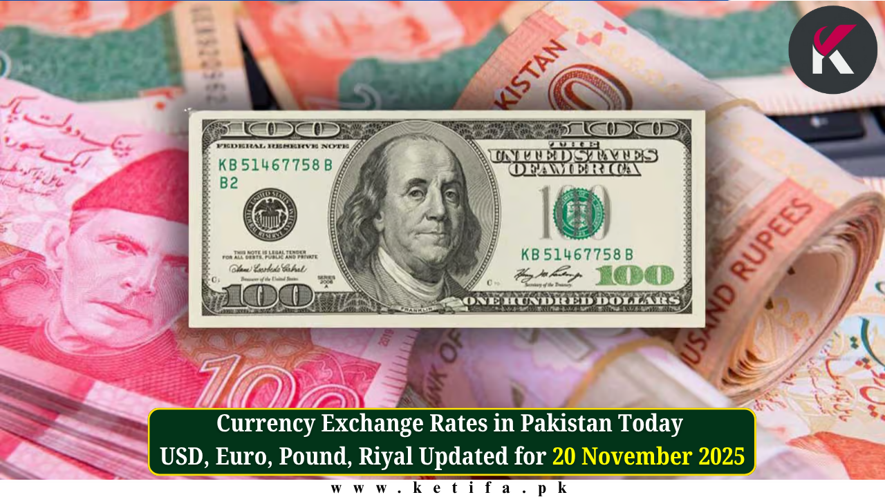 Currency Exchange Rates in Pakistan Today – USD, Euro, Pound, Riyal Updated  for 20 November 2025